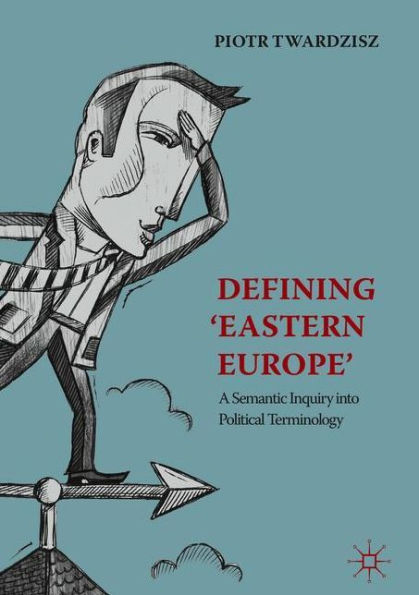 Defining 'Eastern Europe': A Semantic Inquiry into Political Terminology