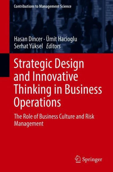 Strategic Design and Innovative Thinking in Business Operations: The Role of Business Culture and Risk Management