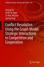 Conflict Resolution Using the Graph Model: Strategic Interactions in Competition and Cooperation