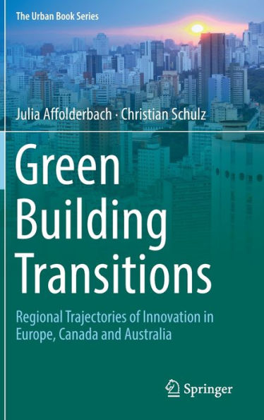 Green Building Transitions: Regional Trajectories of Innovation Europe, Canada and Australia