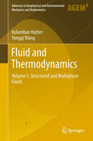 Title: Fluid and Thermodynamics: Volume 3: Structured and Multiphase Fluids, Author: Kolumban Hutter