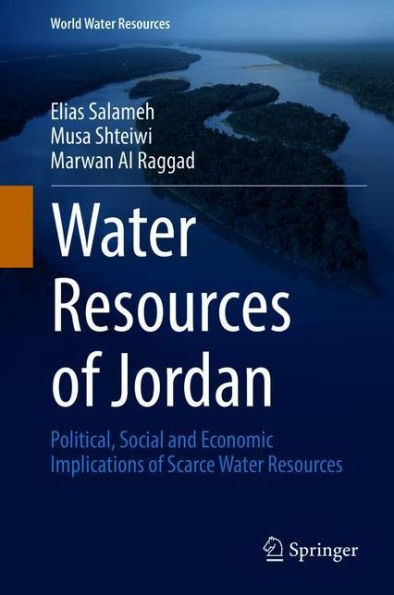 Water Resources of Jordan: Political, Social and Economic Implications of Scarce Water Resources