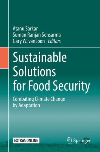 Sustainable Solutions for Food Security: Combating Climate Change by Adaptation