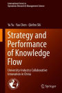 Strategy and Performance of Knowledge Flow: University-Industry Collaborative Innovation in China