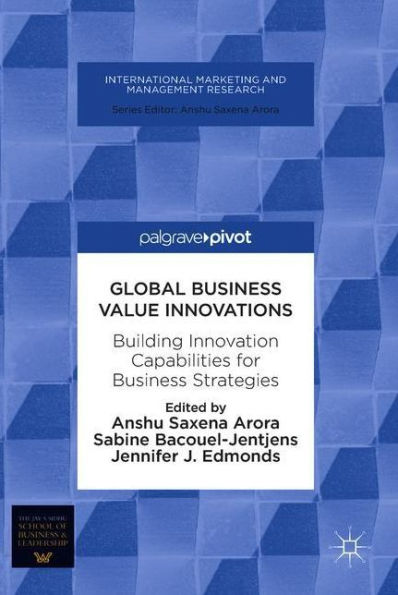Global Business Value Innovations: Building Innovation Capabilities for Business Strategies