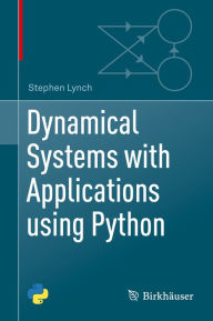 Title: Dynamical Systems with Applications using Python, Author: Stephen Lynch