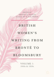 Title: British Women's Writing from Brontë to Bloomsbury, Volume 1: 1840s and 1850s, Author: Adrienne E. Gavin