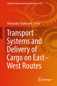 Title: Transport Systems and Delivery of Cargo on East-West Routes, Author: Aleksander Sladkowski