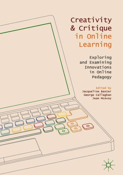 Creativity and Critique Online Learning: Exploring Examining Innovations Pedagogy