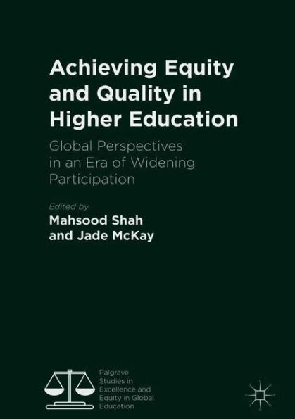 Achieving Equity and Quality Higher Education: Global Perspectives an Era of Widening Participation