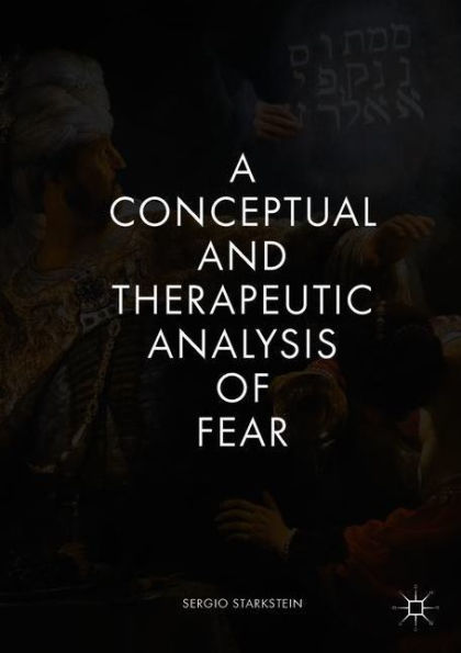 A Conceptual and Therapeutic Analysis of Fear