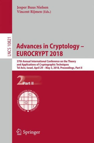 Advances in Cryptology - EUROCRYPT 2018: 37th Annual International Conference on the Theory and Applications of Cryptographic Techniques, Tel Aviv, Israel, April 29 - May 3, 2018 Proceedings, Part II