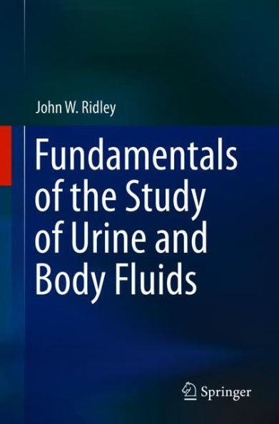 Fundamentals of the Study of Urine and Body Fluids