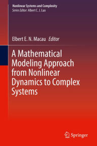 Title: A Mathematical Modeling Approach from Nonlinear Dynamics to Complex Systems, Author: Elbert E. N. Macau