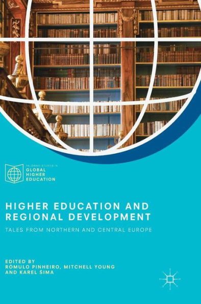 Higher Education and Regional Development: Tales from Northern Central Europe