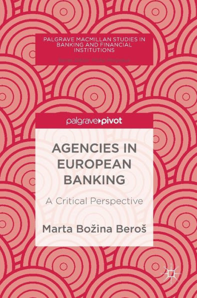 Agencies in European Banking: A Critical Perspective