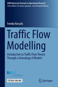 Title: Traffic Flow Modelling: Introduction to Traffic Flow Theory Through a Genealogy of Models, Author: Femke Kessels