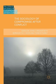 Title: The Sociology of Compromise after Conflict, Author: John D. Brewer