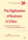 The Digitization of Business in China: Exploring the Transformation from Manufacturing to a Digital Service Hub