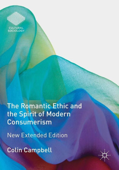 the Romantic Ethic and Spirit of Modern Consumerism: New Extended Edition