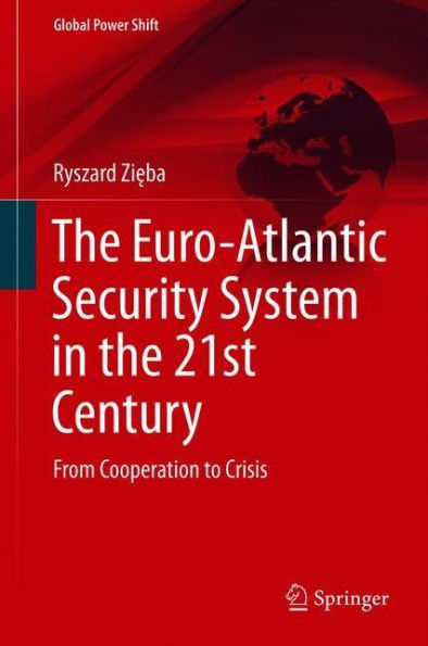 the Euro-Atlantic Security System 21st Century: From Cooperation to Crisis