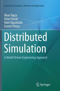 Title: Distributed Simulation: A Model Driven Engineering Approach, Author: Okan Topïu