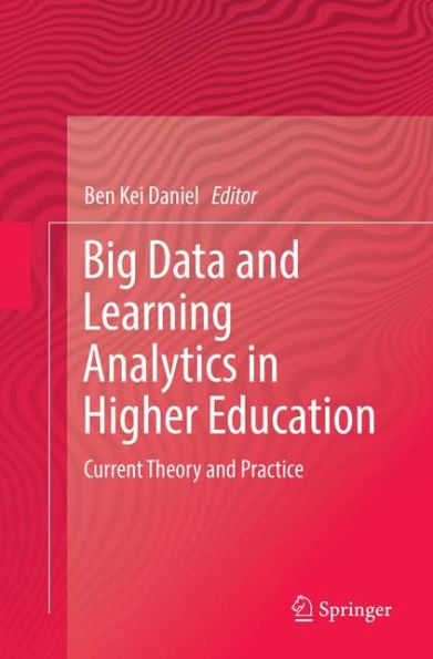 Big Data and Learning Analytics Higher Education: Current Theory Practice