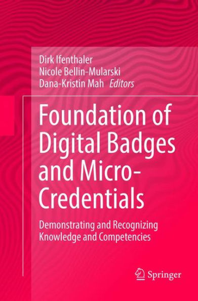 Foundation of Digital Badges and Micro-Credentials: Demonstrating Recognizing Knowledge Competencies