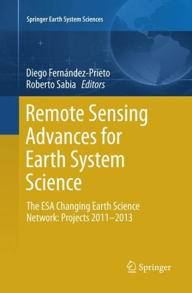 Remote Sensing Advances for Earth System Science: The ESA Changing Earth Science Network: Projects 2011-2013