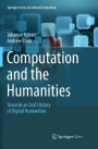 Computation and the Humanities: Towards an Oral History of Digital Humanities