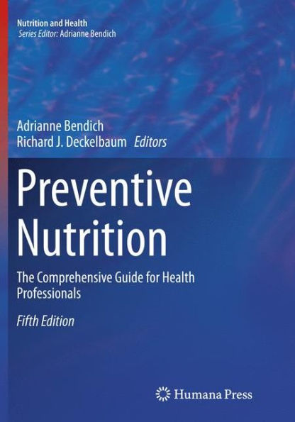 Preventive Nutrition: The Comprehensive Guide for Health Professionals / Edition 5