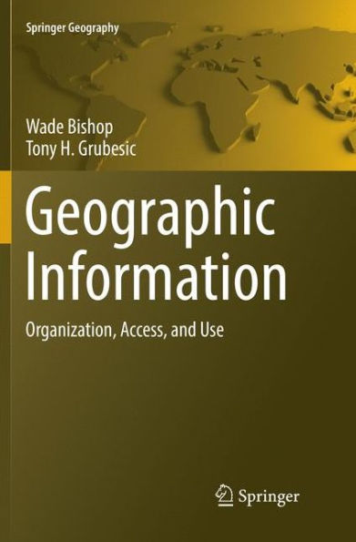 Geographic Information: Organization, Access, and Use