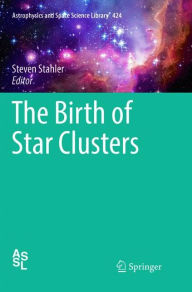 Title: The Birth of Star Clusters, Author: Steven Stahler