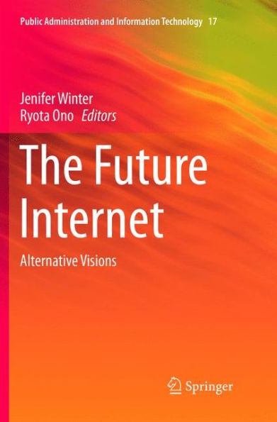 The Future Internet: Alternative Visions