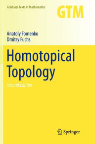 Title: Homotopical Topology / Edition 2, Author: Anatoly Fomenko