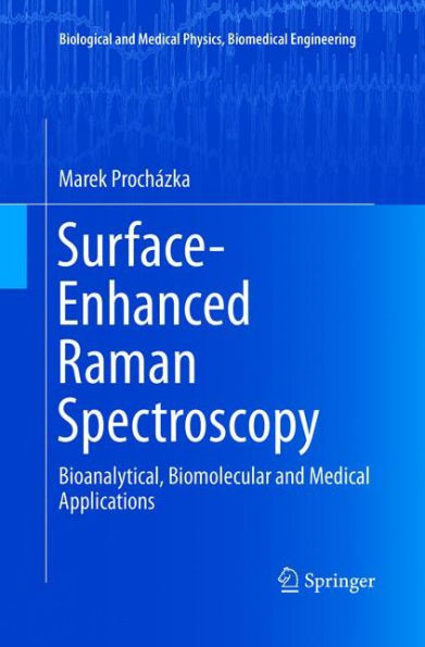 Surface-Enhanced Raman Spectroscopy: Bioanalytical, Biomolecular and Medical Applications