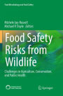 Food Safety Risks from Wildlife: Challenges in Agriculture, Conservation, and Public Health