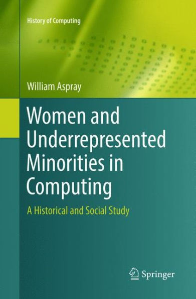 Women and Underrepresented Minorities in Computing: A Historical and Social Study