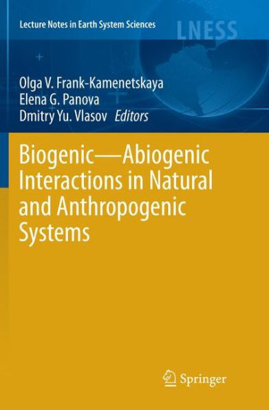 Biogenic-Abiogenic Interactions in Natural and Anthropogenic Systems