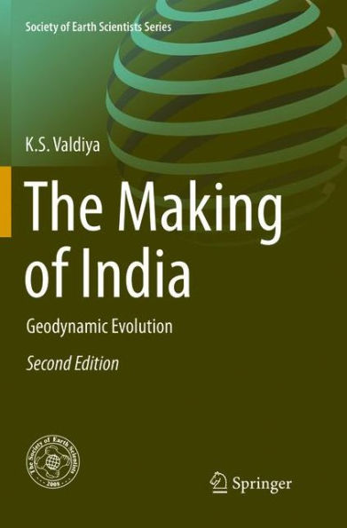 The Making of India: Geodynamic Evolution