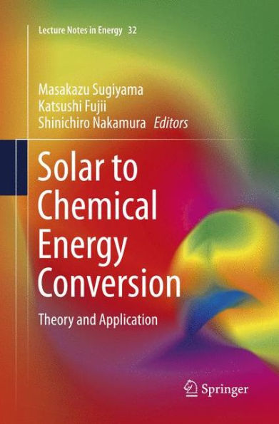 Solar to Chemical Energy Conversion: Theory and Application