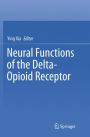 Neural Functions of the Delta-Opioid Receptor