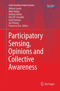 Title: Participatory Sensing, Opinions and Collective Awareness, Author: Vittorio Loreto
