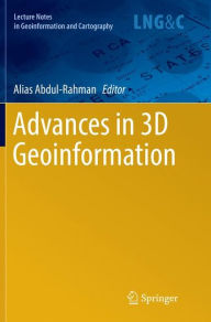 Title: Advances in 3D Geoinformation, Author: Alias Abdul-Rahman