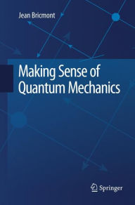 Title: Making Sense of Quantum Mechanics, Author: Jean Bricmont