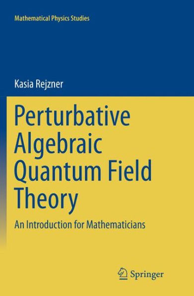 Perturbative Algebraic Quantum Field Theory: An Introduction for Mathematicians