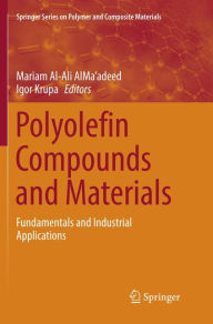 Title: Polyolefin Compounds and Materials: Fundamentals and Industrial Applications, Author: Mariam Al-Ali AlMa'adeed