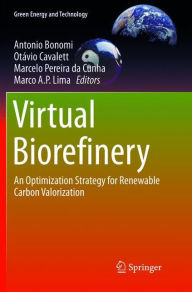 Title: Virtual Biorefinery: An Optimization Strategy for Renewable Carbon Valorization, Author: Antonio Bonomi