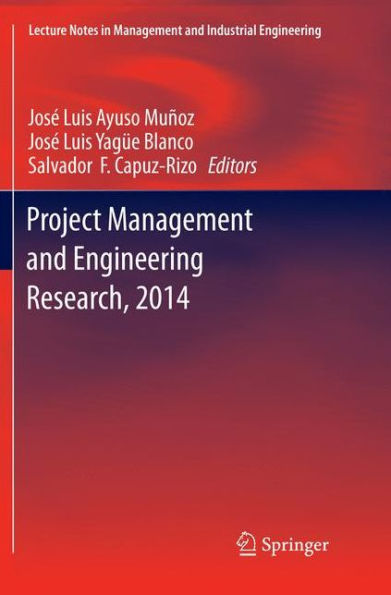 Project Management and Engineering Research, 2014: Selected Papers from the 18th International AEIPRO Congress held in Alcaï¿½iz, Spain, in 2014