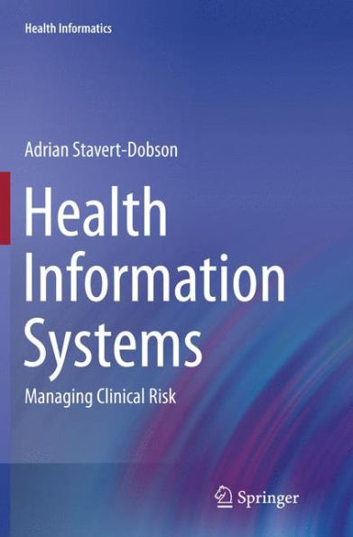 Health Information Systems: Managing Clinical Risk